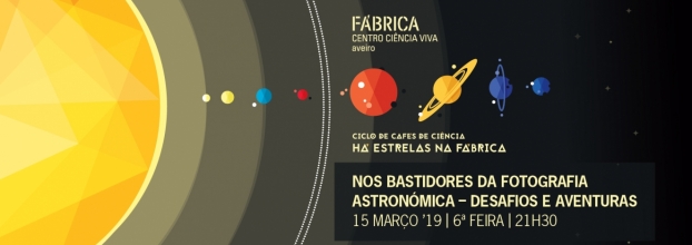 Café de Ciência “Nos bastidores da fotografia astronómica – Desafios e aventuras” 