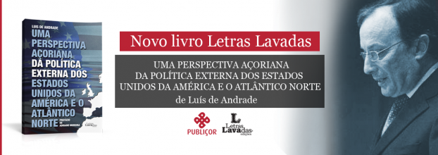Lançamento do livro “Uma Perspectiva Açoriana da Política Externa dos Estados Unidos da América e o Atlântico Norte”, de Luís de Andrade