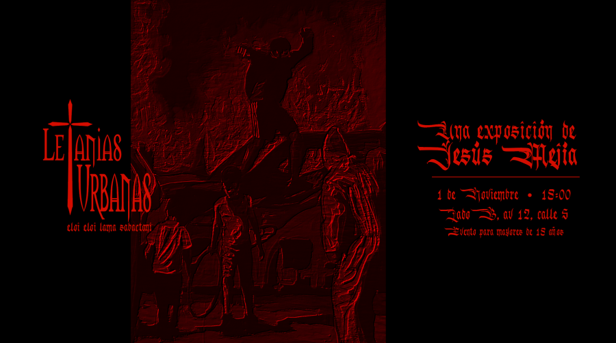 Inauguración. Letanías Urbanas, de Jesús Mejía