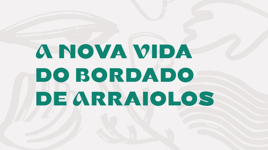 A Nova Vida do Bordado de Arraiolos