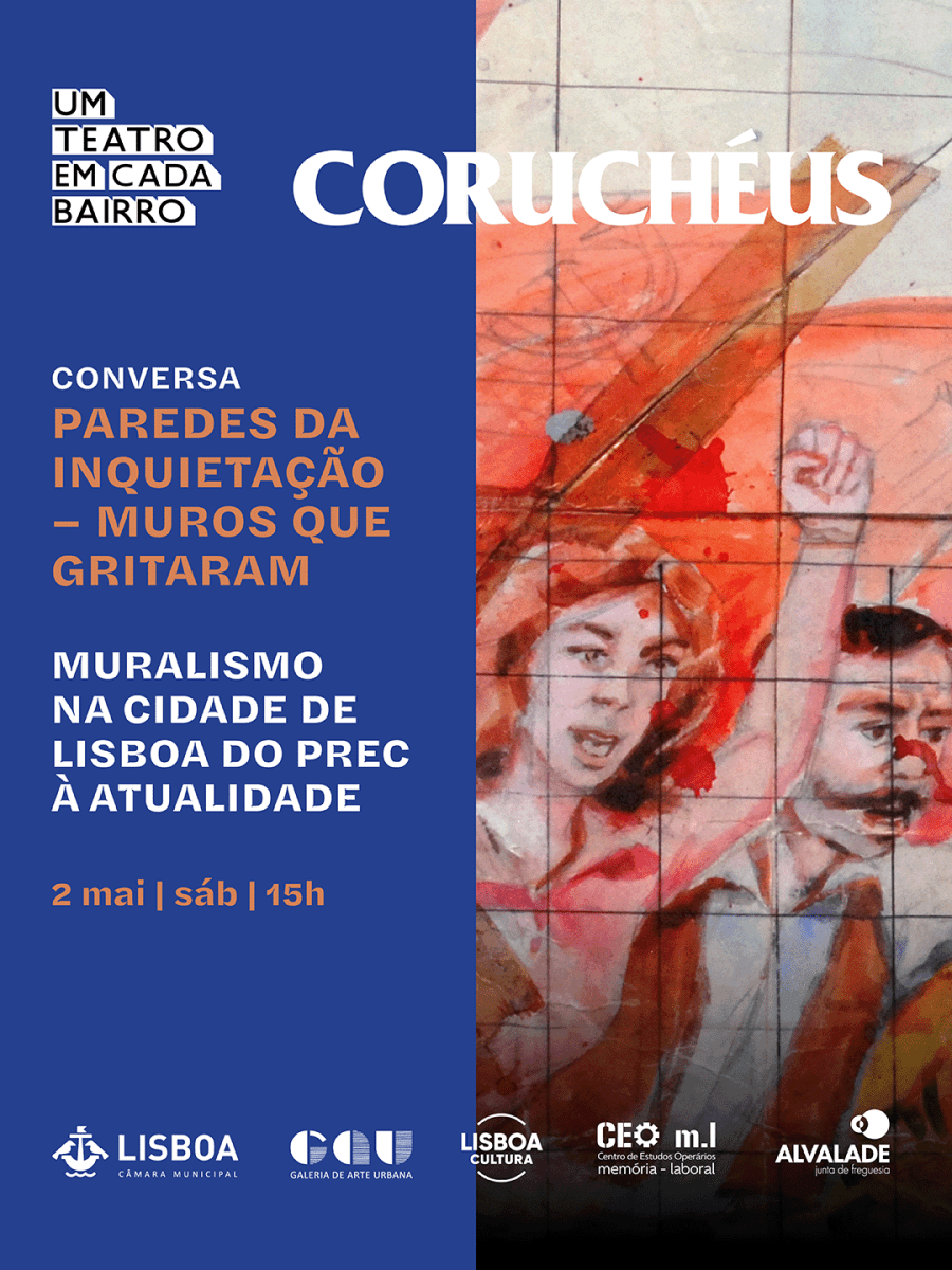 Conversa 'Paredes de Inquietação: Muros que Gritaram - Muralismo na Cidade de Lisboa do PREC à Atualidade'