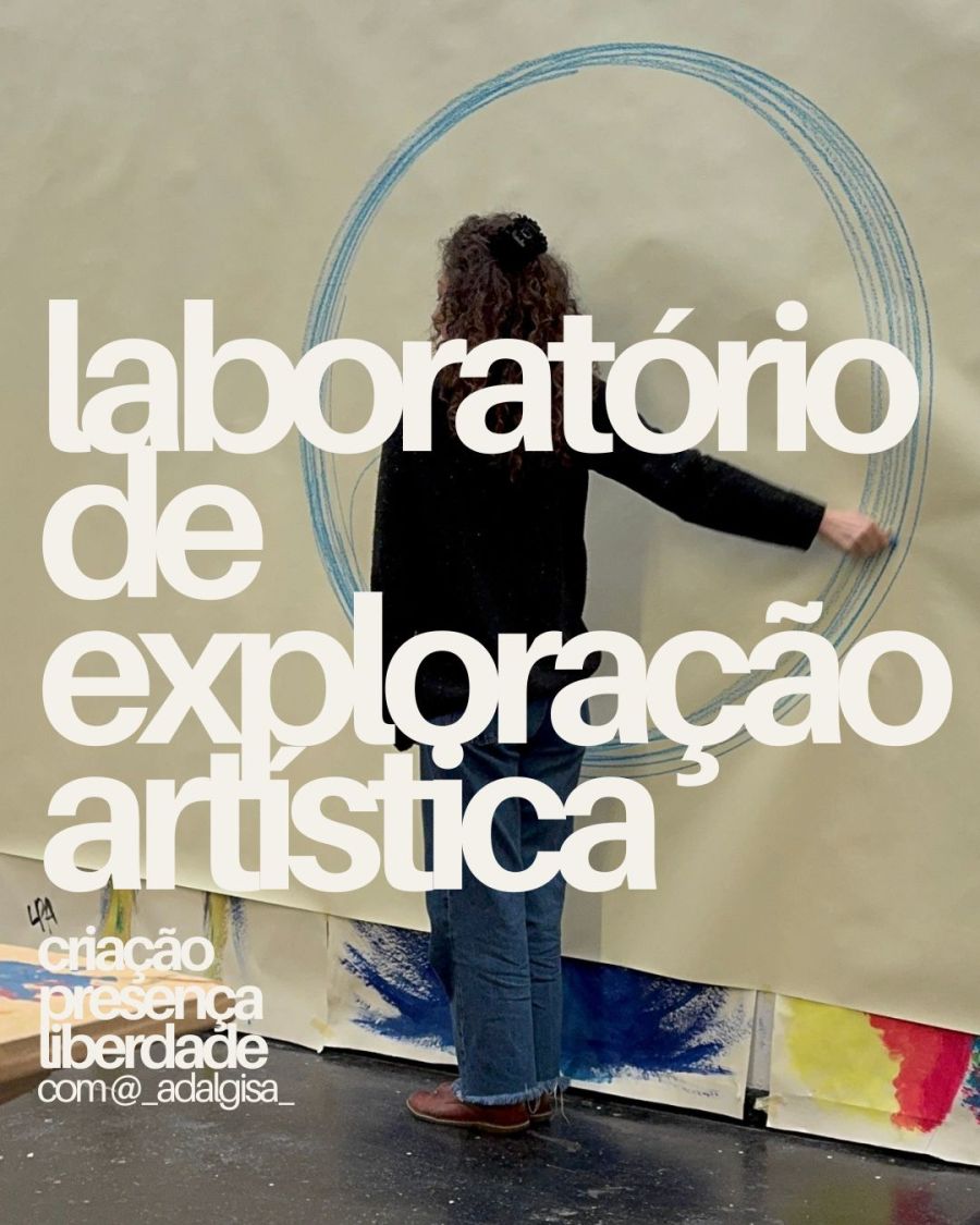 LABORATÓRIO DE EXPLORAÇÃO ARTÍSTICA - todas as quartas-feiras, um tema novo para explorar a criatividade em liberdade, expressão e descoberta, com @_adalgisa_