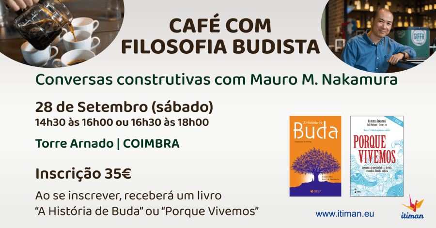 CAFÉ COM FILOSOFIA BUDISTA | Conversas construtivas com Mauro M. Nakamura em COIMBRA