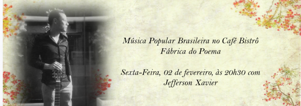Música Popular Brasileira no Café Bistrô Fábrica do Poema