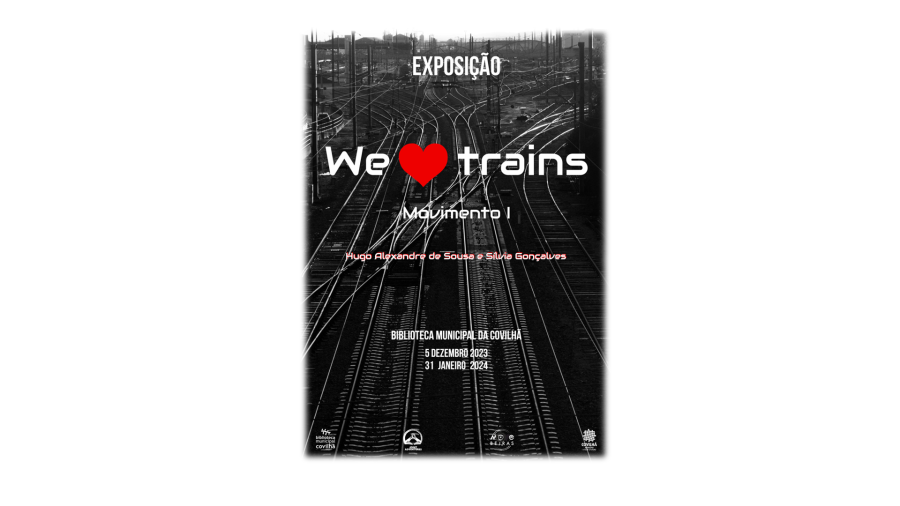 Exposição - We love trains – Movimento I - Covilhã