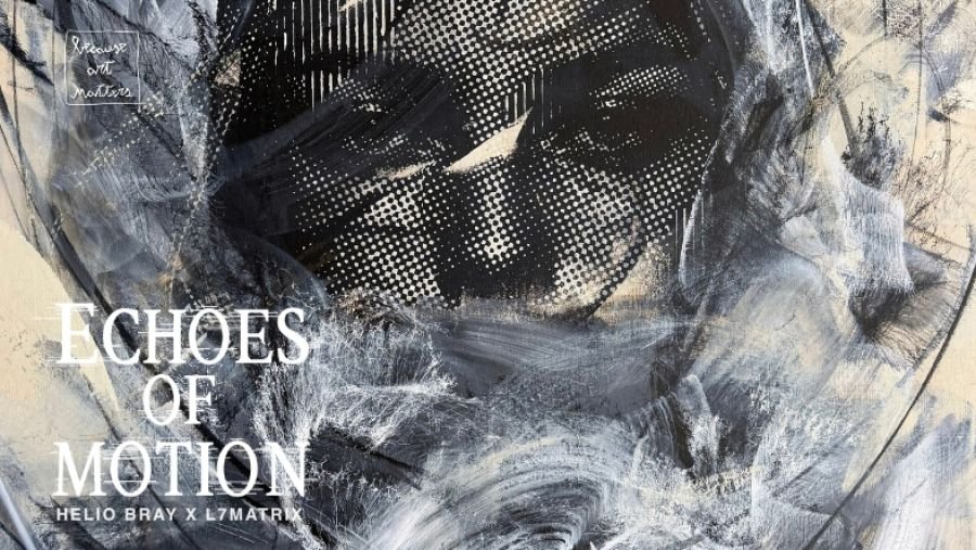 'ECHOES OF MOTION' Helio Bray x L7Matrix Duo Art Show
