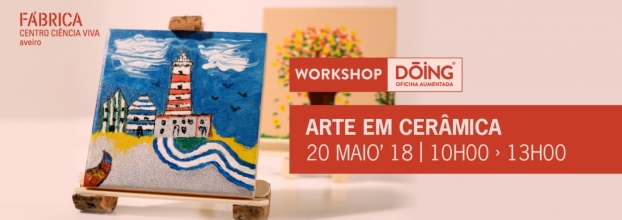 Workshop Dóing - 'ARTE EM CERÂMICA'