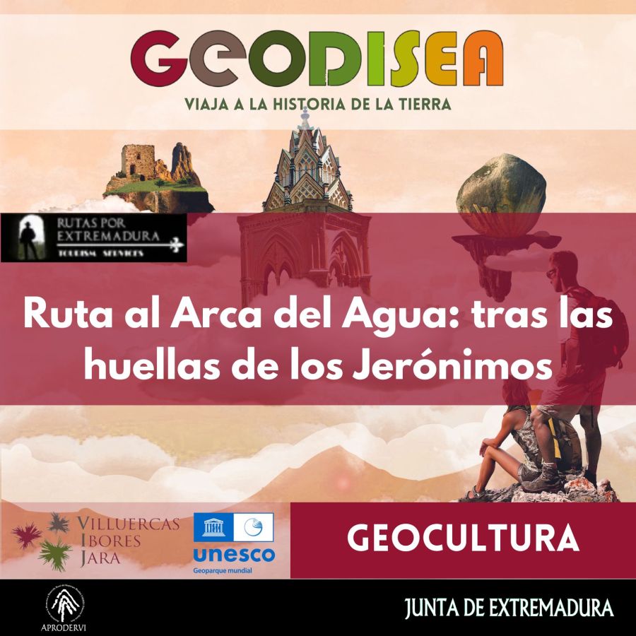 Ruta al Arca del Agua. Tras las huellas de los Jerónimos