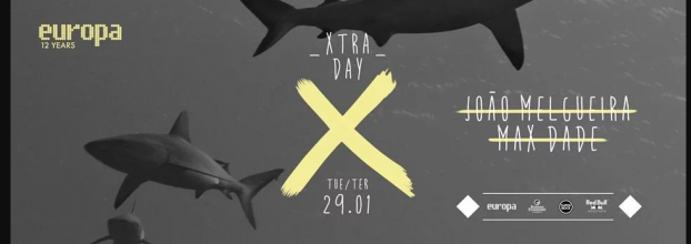 João Melgueira + Max Dade - Europa's Xtra Day