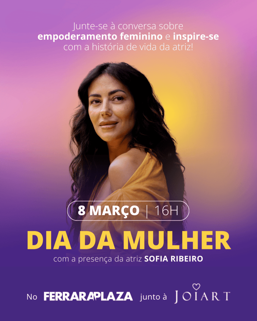 Sofia Ribeiro celebra o Dia da Mulher no Ferrara Plaza com tertúlia sobre empoderamento e igualdade de género