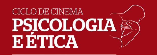 Ciclo de Cinema  Psicologia e Ética - 1ª Sessão