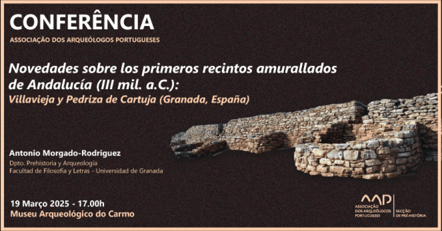Conferência: Novedades sobre los primeros recintos amurallados de Andalucía (III mil. a.C.)