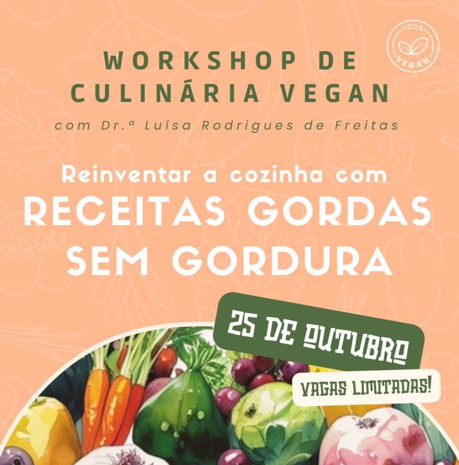 Workshop de Culinária Vegan : Reinventar a cozinha com receitas gordas sem gordura