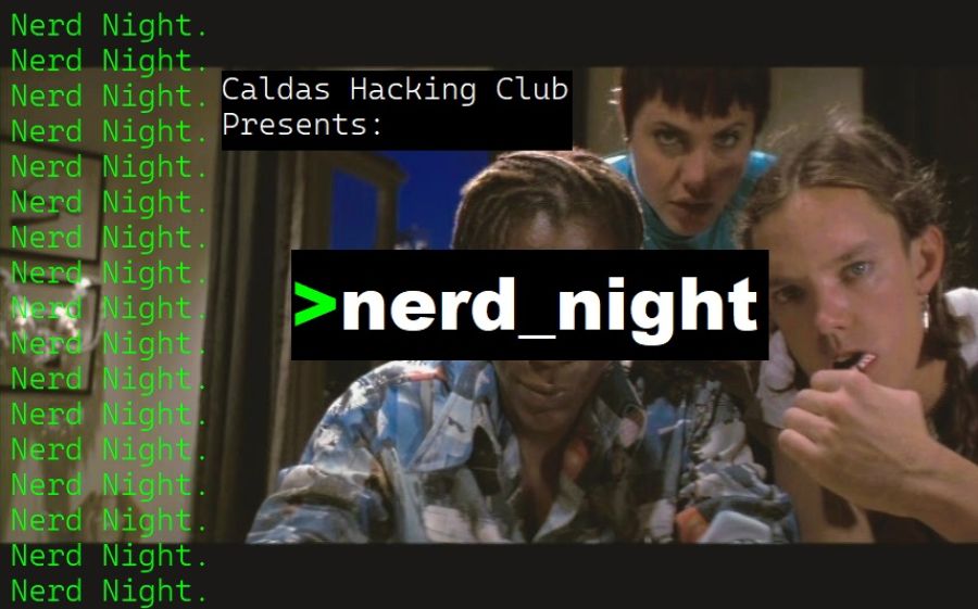 Nerd Night, by Caldas Hacking Club