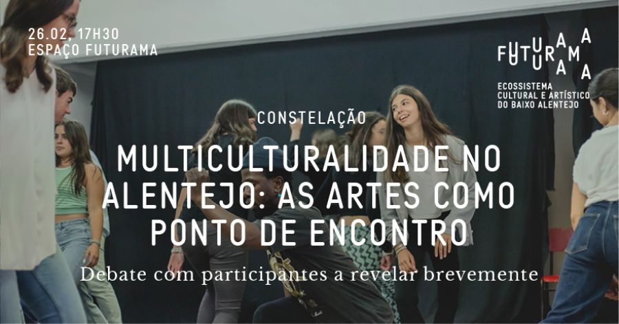 Constelação 'Multiculturalidade no Alentejo: as artes como ponto de encontro'
