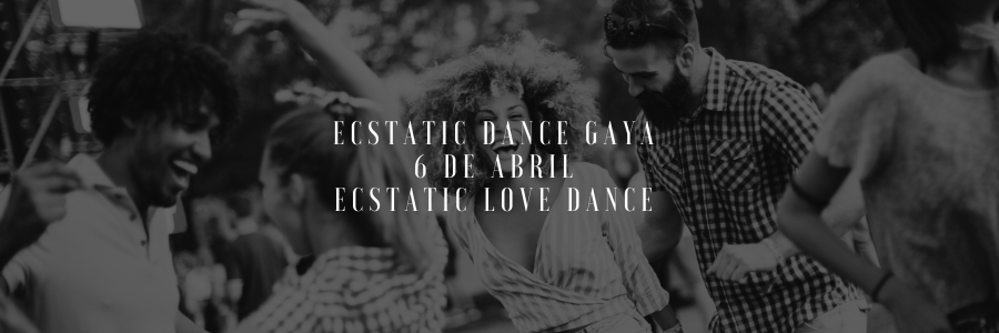 Ecstatic Dance Gaya 6 de Abril
