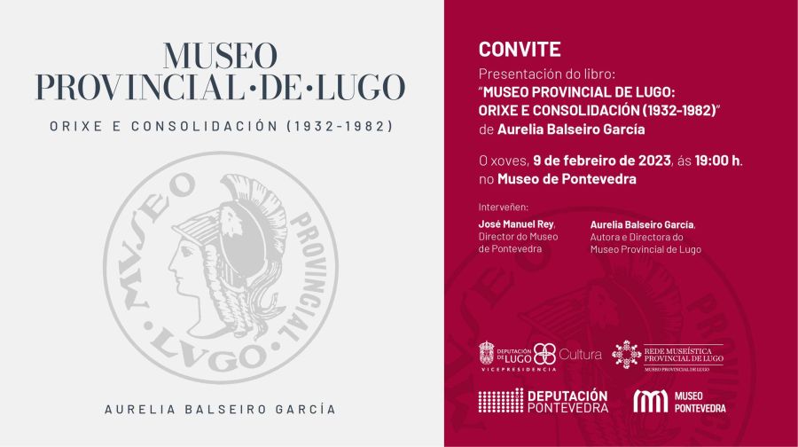 Presentación do libro: MUSEO PROVINCIAL DE LUGO: ORIXE E CONSOLIDACIÓN (1932-1982)