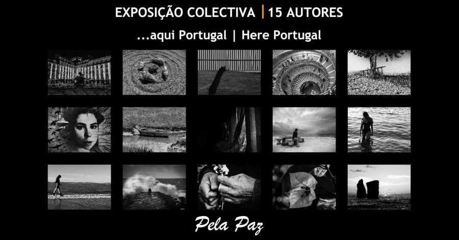 EXPOSIÇÃO de fotografia “Pela Paz”, ...aqui Portugal
