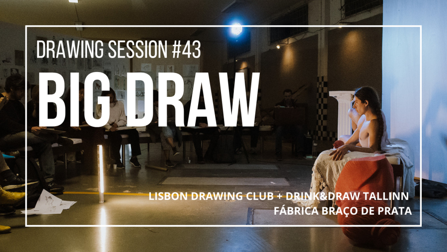 BIG DRAW | Lisbon Drawing CLub