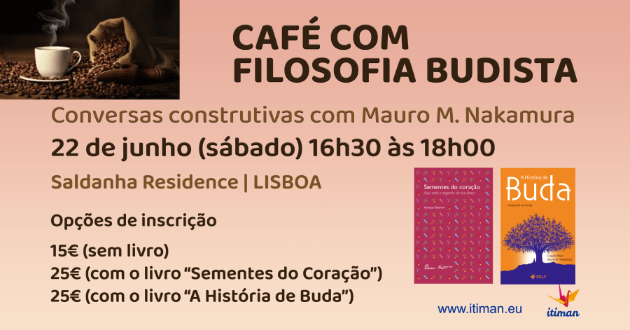 CAFÉ COM FILOSOFIA BUDISTA | Conversas construtivas com Mauro M. Nakamura em Lisboa