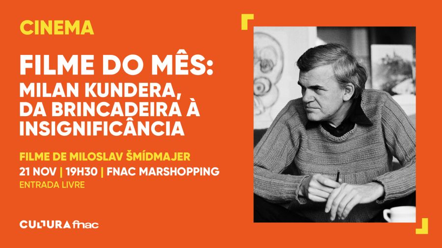 FILME DO MÊS: MILAN KUNDERA, DA BRINCADEIRA À INSIGNIFICÂNCIA