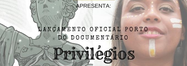 Lançamento de 'Privilégios' no Porto (exibição + debate)