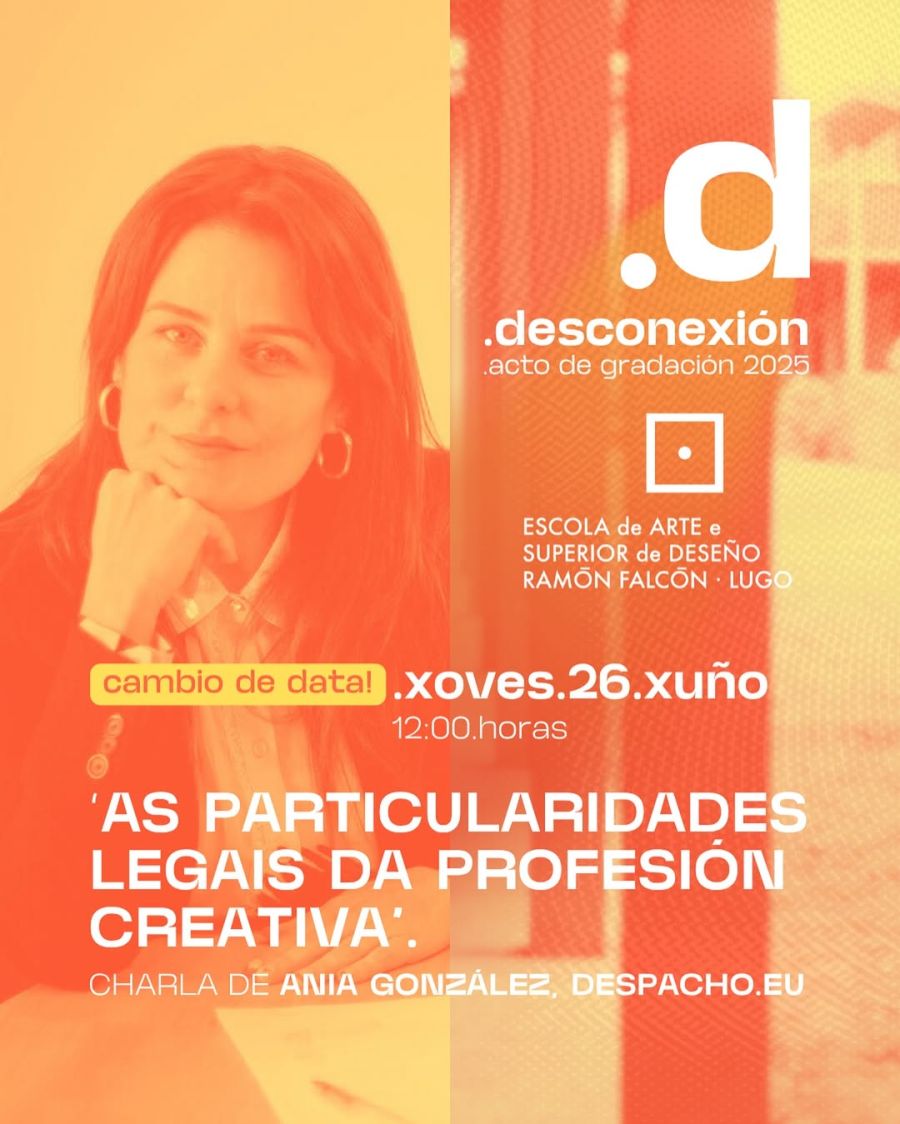 Charla | “LAS PARTICULARIDADES LEGALES DE LA PROFESIÓN CREATIVA” (Ania González: Abogada)