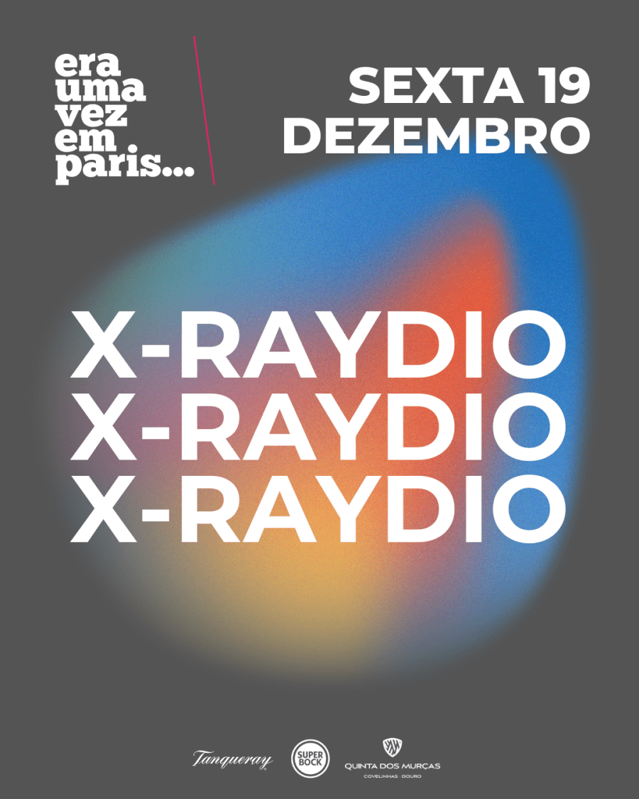 X-Raydio @ Era uma vez em Paris