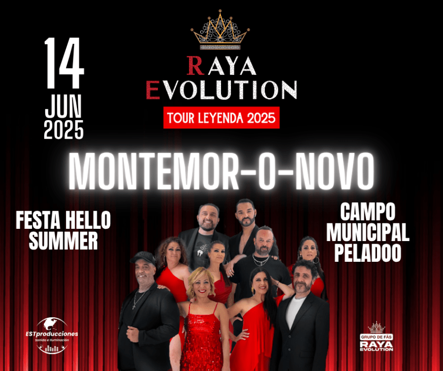 RAYA EVOLUTION - MONTEMOR-O-NOVO - Festa Hello Summer - 14 JUNHO 2025
