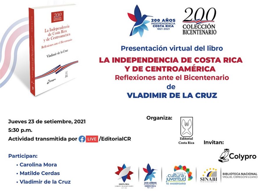 Presentación de libro. La independencia de Costa Rica y Centroamérica: Reflexiones ante el Bicentenario, de Vladimir de la Cruz