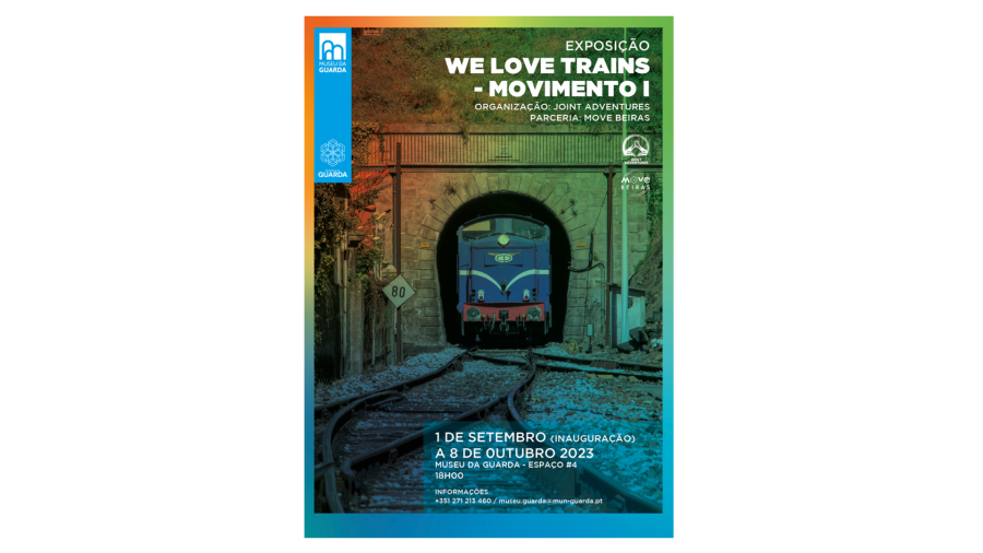  Exposição - We love trains – Movimento I - Guarda