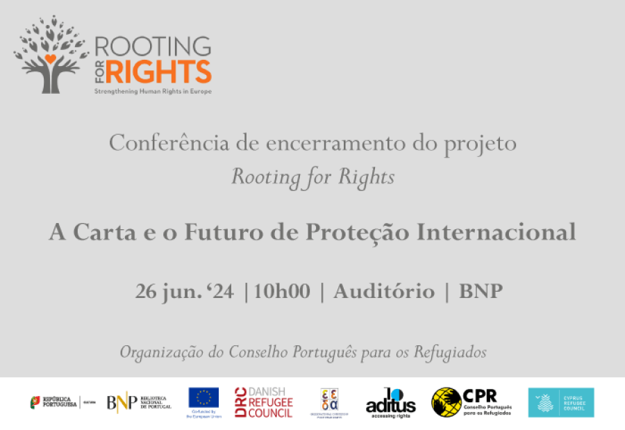 Conferência de encerramento do projeto Rooting for Rights: 'A Carta e o Futuro da Proteção Internacional'