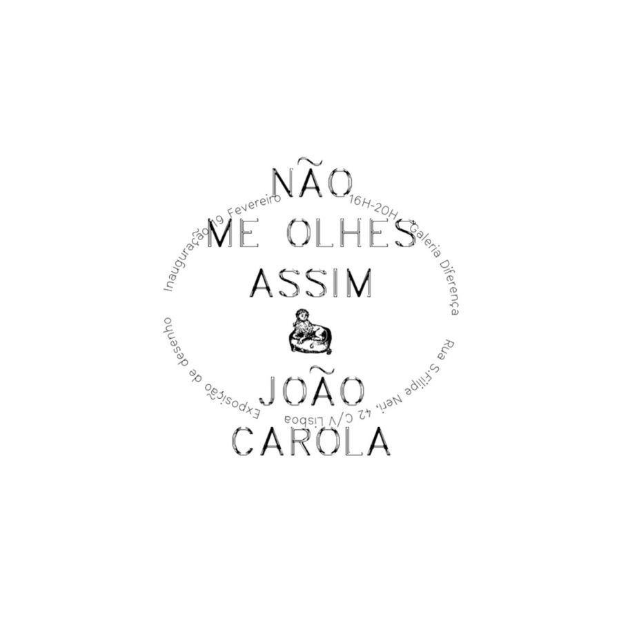 Exposição NÃO ME OLHES ASSIM de João Carola 