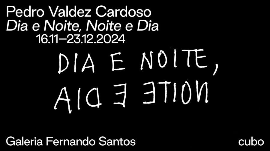 Exposição de Pedro Valdez Cardoso - 'Dia e Noite, Noite e Dia'