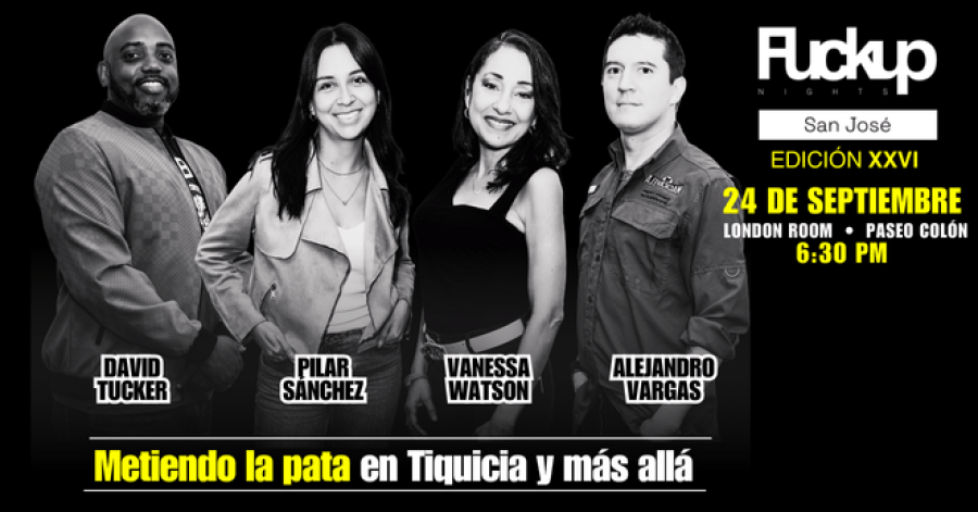 FuckUp Nights San José: Metiendo la pata en Tiquicia y más allá