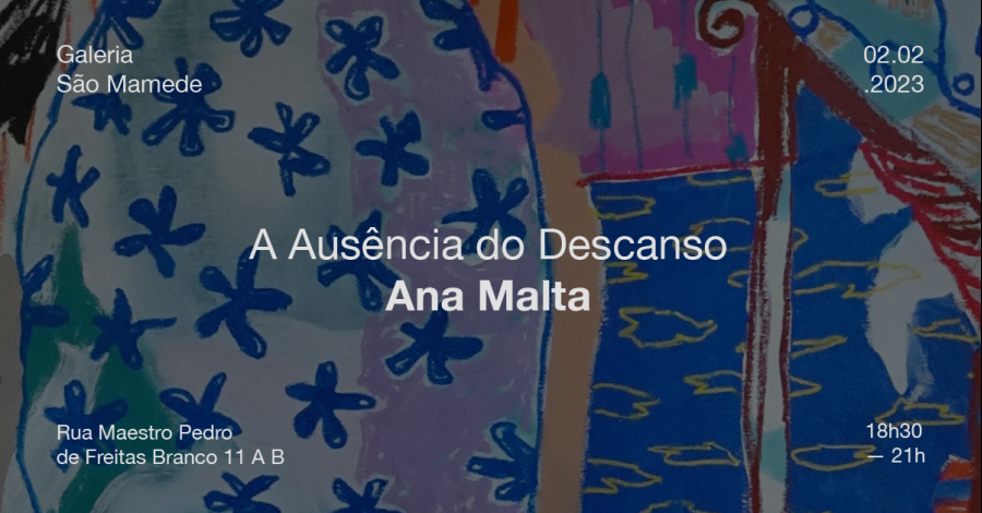 Ana Malta | 'A Ausência do Descanso'