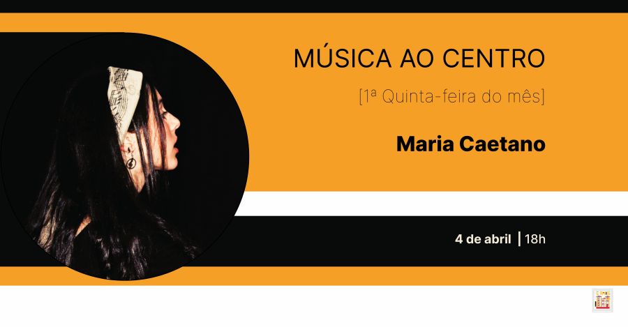 Música ao Centro com Maria Caetano