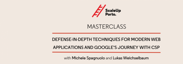 Masterclass: Defense-in-depth techniques for modern web applications and Google's journey with CSP