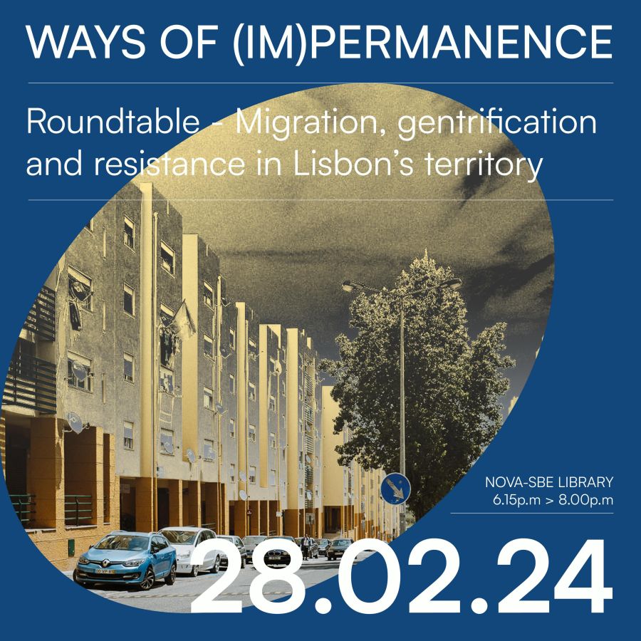 Roundtable WAYS OF (IM)PERMANENCE: Migration, gentrification and resistance in Lisbon’s territory