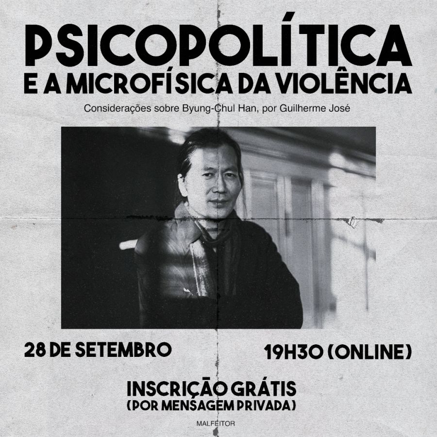 Psicopolítica e a Microfísica da Violência (considerações sobre Byung-Chul Han)