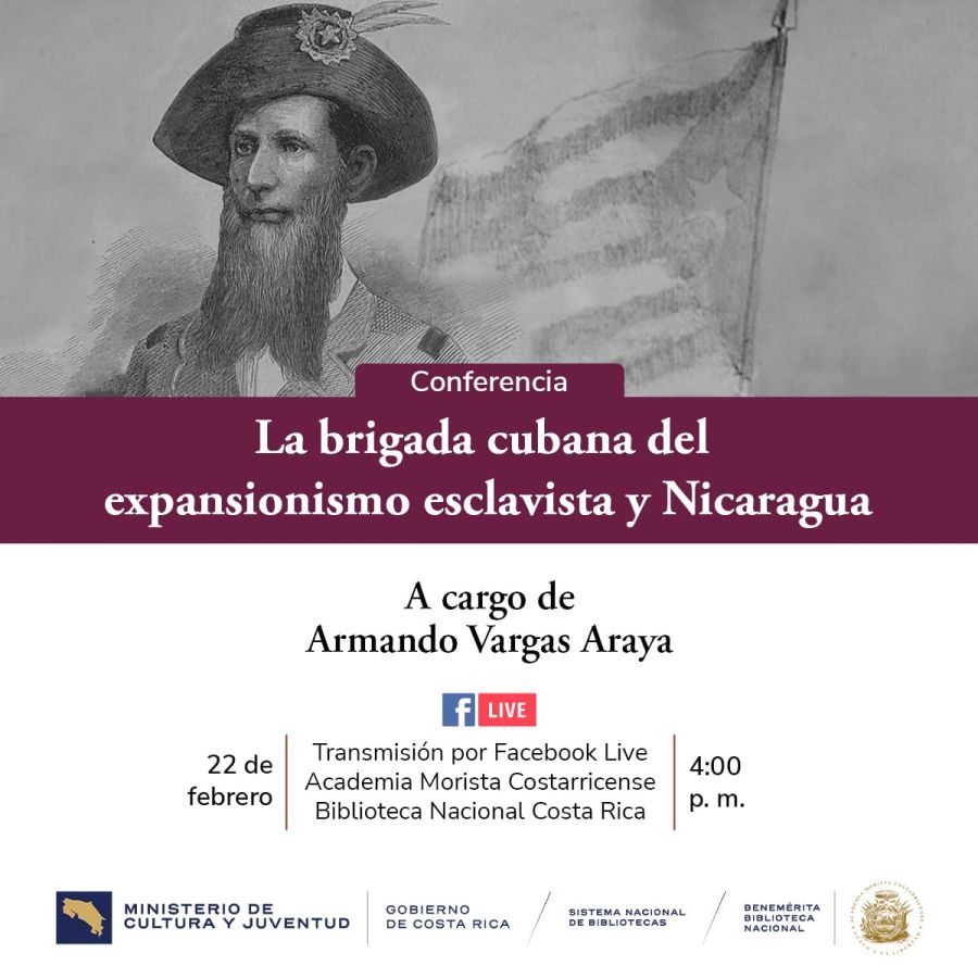 Conferencia. La brigada cubana del expansionismo esclavista y Nicaragua, por Armando Vargas Araya
