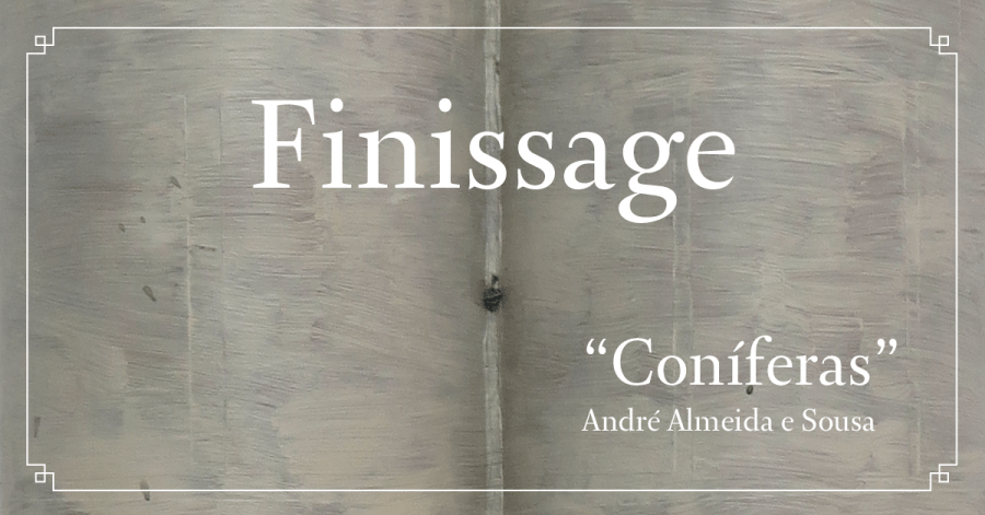Finissage: “Coníferas” de André Almeida e Sousa