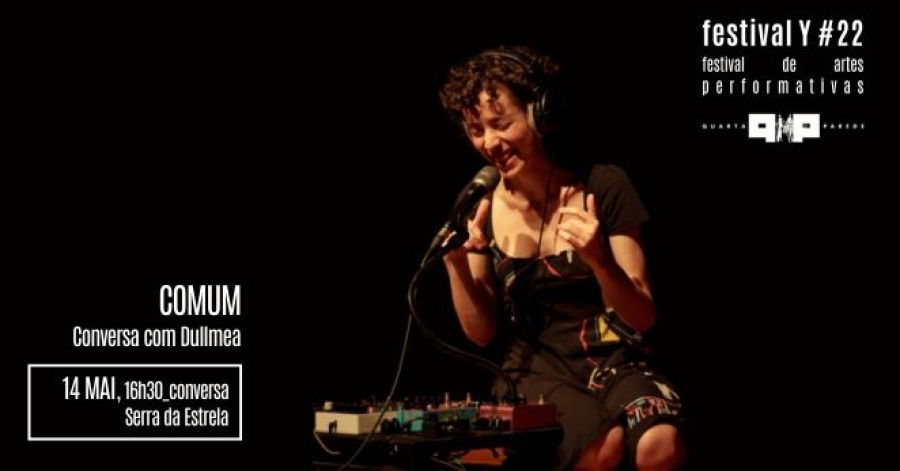 COMUM Conversa com DULLMEA na Serra da Estrela | FESTIVAL Y#22 - festival de artes performativas