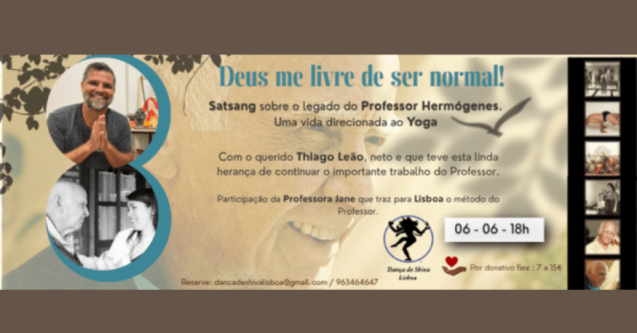 Satsang - 'Deus me livre de ser normal' o legado do Professor Hermógenes. Por Thiago Leão