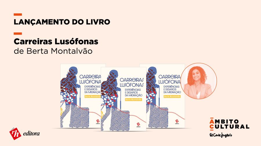Lançamento do Livro “Carreiras Lusófonas – Experiências e Desafios da Migração” de Berta Moltalvão