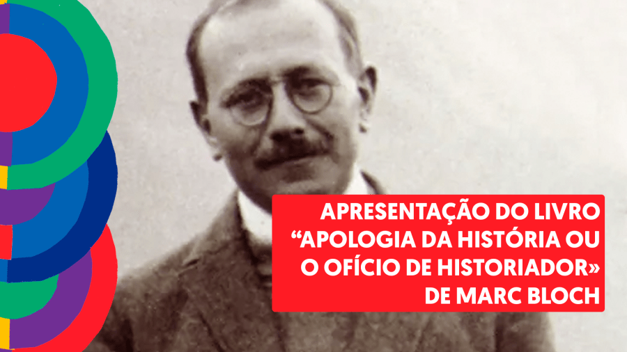 Apresentação do livro “Apologia da história ou o ofício de historiador” de Marc Bloch