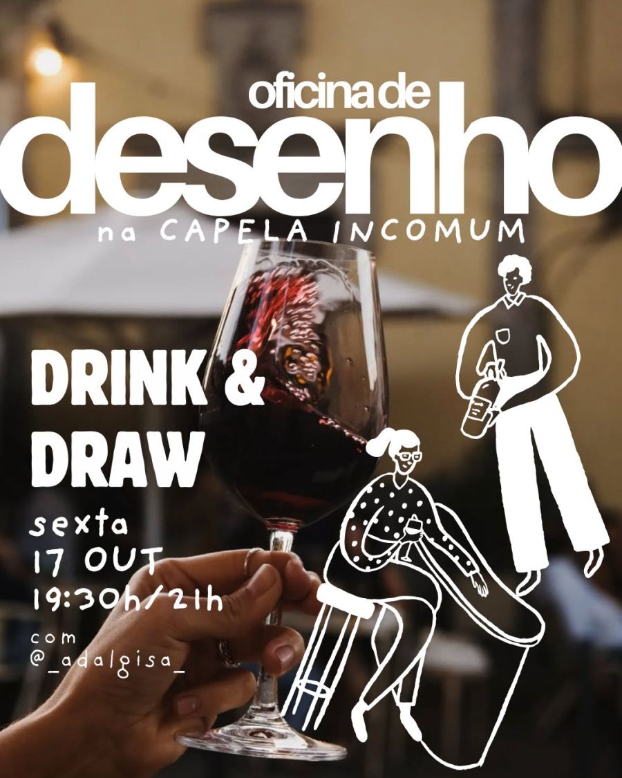 DRINK & DRAW, com @_adalgisa_ na Capela Incomum