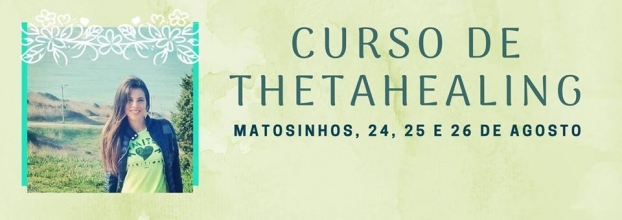 Curso de Thetahealing (DNA Básico) - Matosinhos
