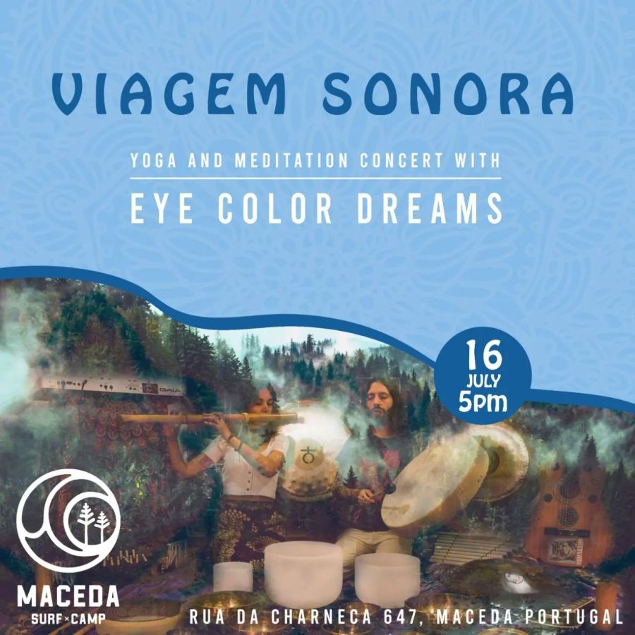 Concerto Viagem Sonora e Aula de Yoga | Eye Color Dreams, Maceda Surf Camp