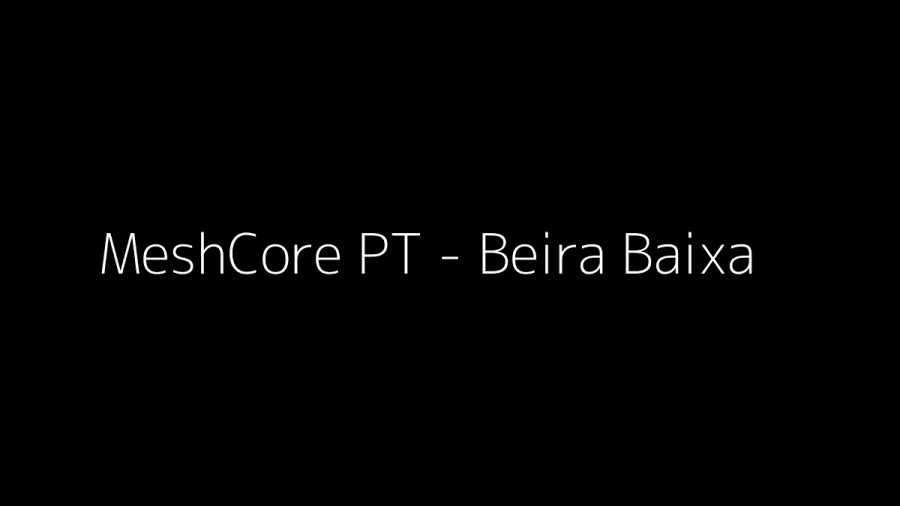 Primeiro Meetup Meshcore – Beira Baixa
